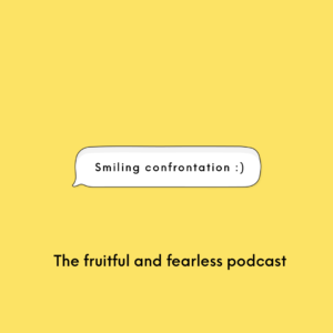 Fruitful & Fearless