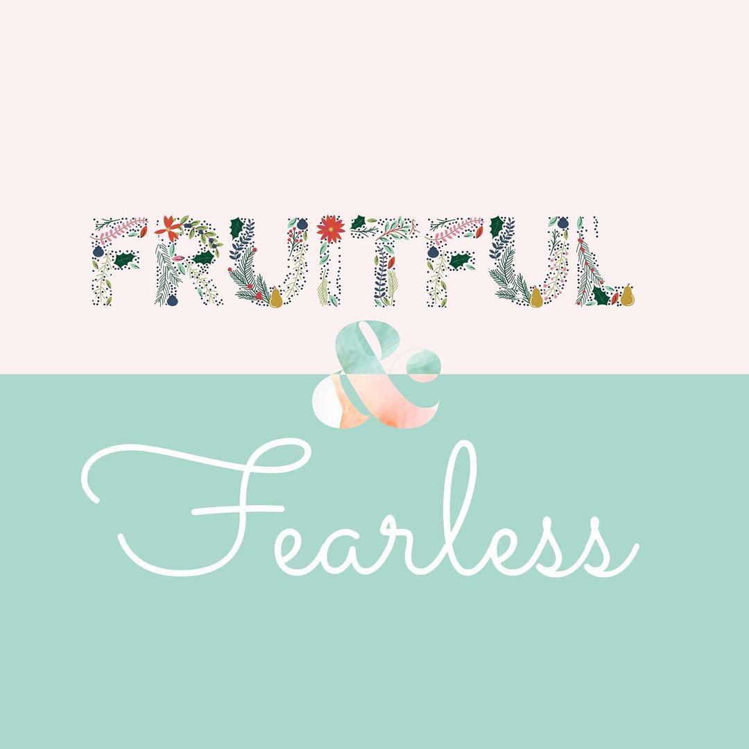 Fruitful & Fearless Fruitful & Fearless