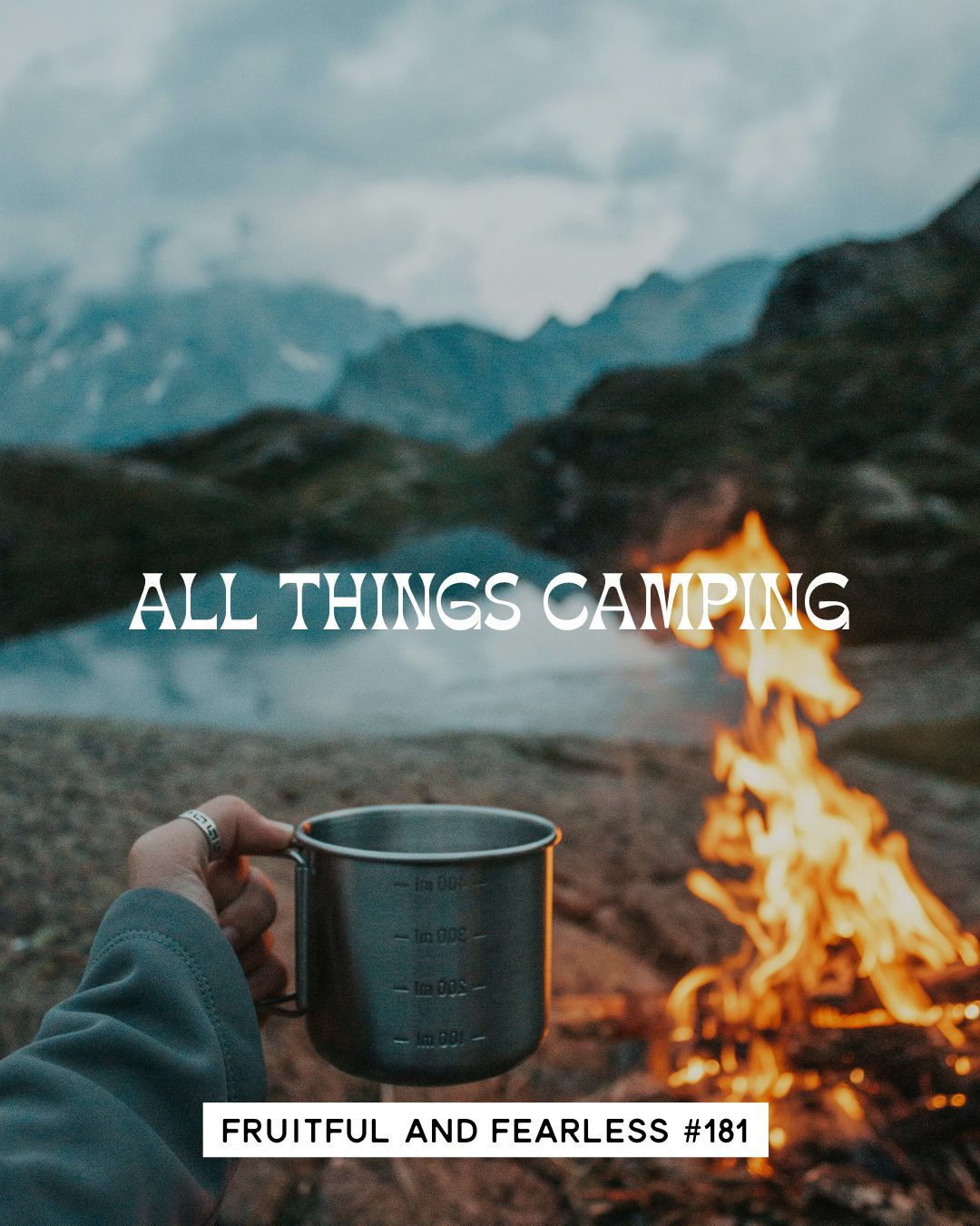 #181 All Things Camping!